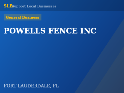 POWELLS FENCE INC — General Business in FORT LAUDERDALE, FL