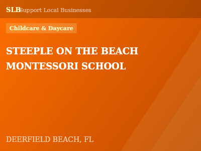 STEEPLE ON THE BEACH MONTESSORI SCHOOL — Childcare & Daycare in DEERFIELD BEACH, FL