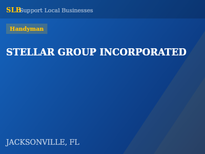 STELLAR GROUP INCORPORATED — Handyman in JACKSONVILLE, FL