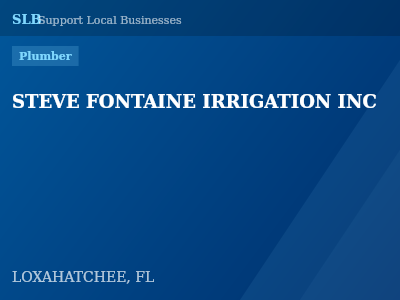 STEVE FONTAINE IRRIGATION INC — Plumber in LOXAHATCHEE, FL