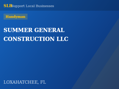 SUMMER GENERAL CONSTRUCTION LLC — Handyman in LOXAHATCHEE, FL