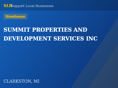 SUMMIT PROPERTIES AND DEVELOPMENT SERVICES INC — Handyman in CLARKSTON, MI