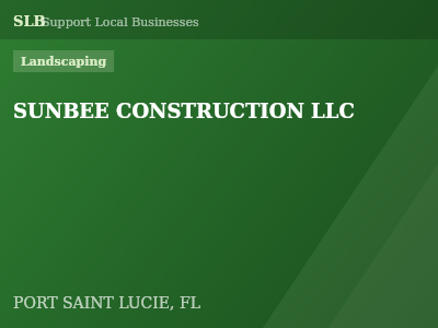 SUNBEE CONSTRUCTION LLC — Landscaping in PORT SAINT LUCIE, FL