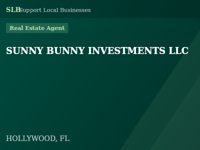 SUNNY BUNNY INVESTMENTS LLC — Real Estate Agent in HOLLYWOOD, FL