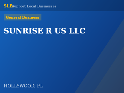 SUNRISE R US LLC — General Business in HOLLYWOOD, FL