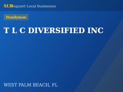 T L C DIVERSIFIED INC — Handyman in WEST PALM BEACH, FL