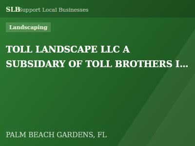 TOLL LANDSCAPE LLC A SUBSIDARY OF TOLL BROTHERS INC — Landscaping in PALM BEACH GARDENS, FL