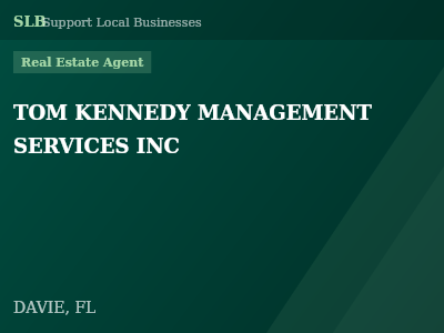 TOM KENNEDY MANAGEMENT SERVICES INC — Real Estate Agent in DAVIE, FL