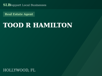 TOOD R HAMILTON — Real Estate Agent in HOLLYWOOD, FL