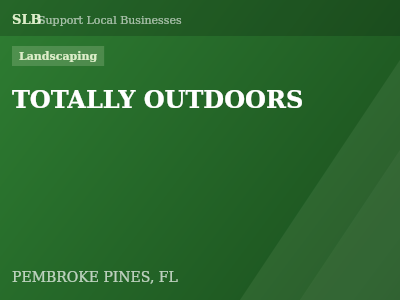 TOTALLY OUTDOORS — Landscaping in PEMBROKE PINES, FL