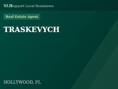 TRASKEVYCH — Real Estate Agent in HOLLYWOOD, FL