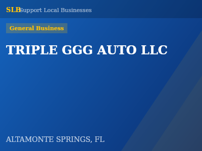 TRIPLE GGG AUTO LLC — General Business in ALTAMONTE SPRINGS, FL