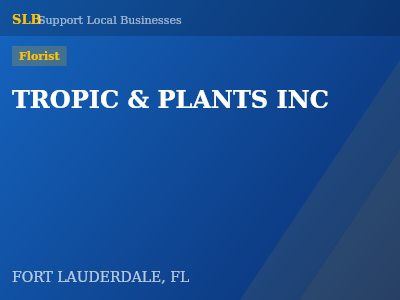 TROPIC & PLANTS INC — Florist in FORT LAUDERDALE, FL