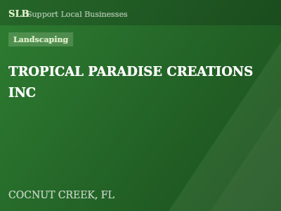 TROPICAL PARADISE CREATIONS INC — Landscaping in COCNUT CREEK, FL