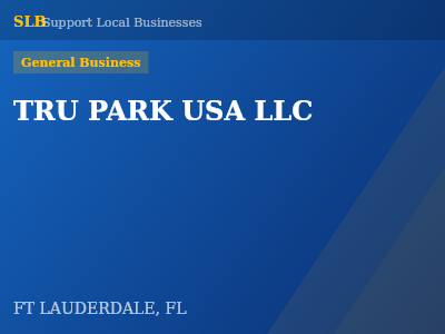 TRU PARK USA LLC — General Business in FT LAUDERDALE, FL