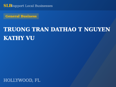 TRUONG TRAN DATHAO T NGUYEN KATHY VU — General Business in HOLLYWOOD, FL