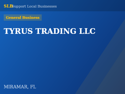 TYRUS TRADING LLC — General Business in MIRAMAR, FL