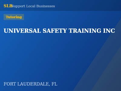 UNIVERSAL SAFETY TRAINING INC — Tutoring in FORT LAUDERDALE, FL