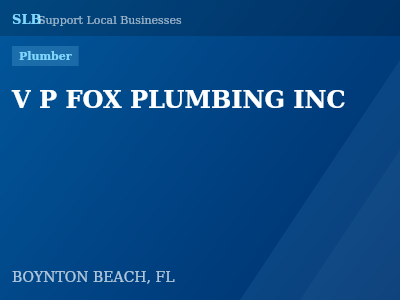 V P FOX PLUMBING INC — Plumber in BOYNTON BEACH, FL