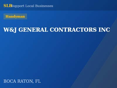 W&J GENERAL CONTRACTORS INC — Handyman in BOCA RATON, FL