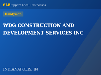 WDG CONSTRUCTION AND DEVELOPMENT SERVICES INC — Handyman in INDIANAPOLIS, IN