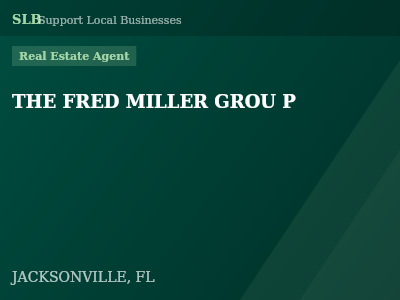 THE FRED MILLER GROU P — Real Estate Agent in JACKSONVILLE, FL