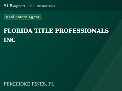 FLORIDA TITLE PROFESSIONALS INC — Real Estate Agent in PEMBROKE PINES, FL
