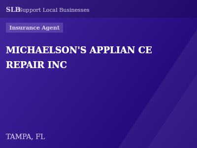MICHAELSON'S APPLIAN CE REPAIR INC — Insurance Agent in TAMPA, FL