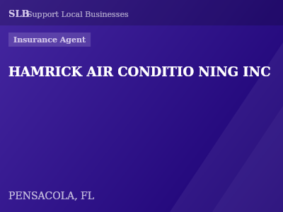 HAMRICK AIR CONDITIO NING INC — Insurance Agent in PENSACOLA, FL