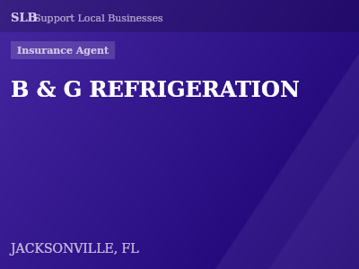 B & G REFRIGERATION — Insurance Agent in JACKSONVILLE, FL