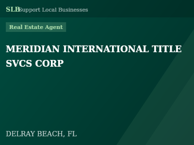 MERIDIAN INTERNATIONAL TITLE SVCS CORP — Real Estate Agent in DELRAY BEACH, FL