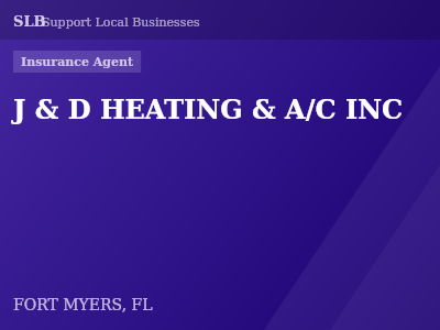 J & D HEATING & A/C INC — Insurance Agent in FORT MYERS, FL