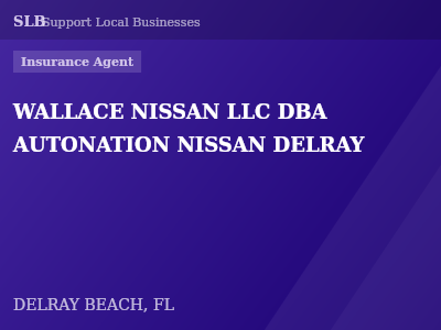 WALLACE NISSAN LLC DBA AUTONATION NISSAN DELRAY — Insurance Agent in DELRAY BEACH, FL