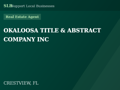 OKALOOSA TITLE & ABSTRACT COMPANY INC — Real Estate Agent in CRESTVIEW, FL