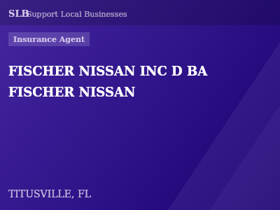 FISCHER NISSAN INC D BA FISCHER NISSAN — Insurance Agent in TITUSVILLE, FL