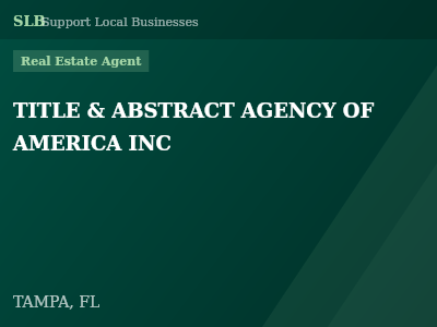 TITLE & ABSTRACT AGENCY OF AMERICA INC — Real Estate Agent in TAMPA, FL