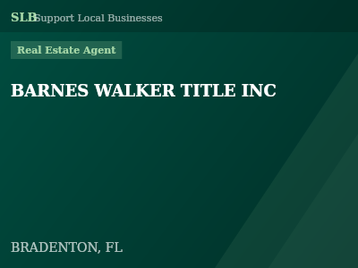 BARNES WALKER TITLE INC — Real Estate Agent in BRADENTON, FL