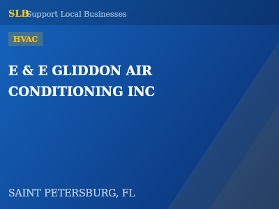 E & E GLIDDON AIR CONDITIONING INC — HVAC in SAINT PETERSBURG, FL