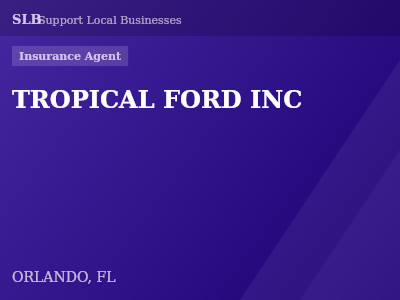 TROPICAL FORD INC — Insurance Agent in ORLANDO, FL