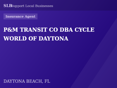 P&M TRANSIT CO DBA CYCLE WORLD OF DAYTONA — Insurance Agent in DAYTONA BEACH, FL