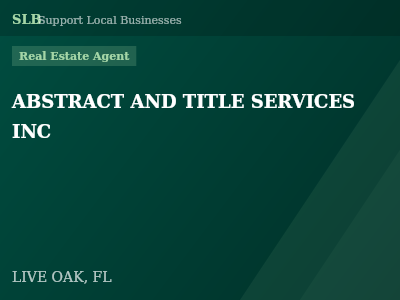 ABSTRACT AND TITLE SERVICES INC — Real Estate Agent in LIVE OAK, FL