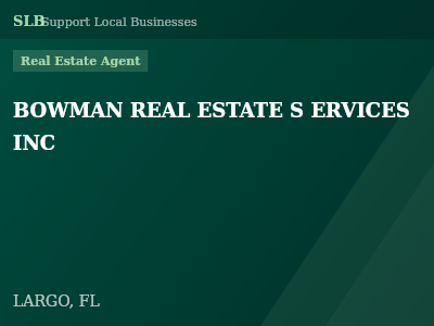 BOWMAN REAL ESTATE S ERVICES INC — Real Estate Agent in LARGO, FL