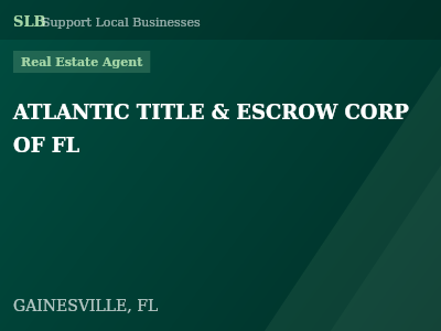 ATLANTIC TITLE & ESCROW CORP OF FL — Real Estate Agent in GAINESVILLE, FL