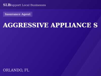 AGGRESSIVE APPLIANCE S — Insurance Agent in ORLANDO, FL