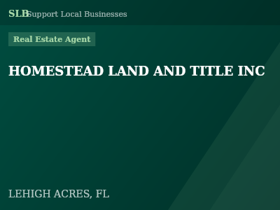 HOMESTEAD LAND AND TITLE INC — Real Estate Agent in LEHIGH ACRES, FL