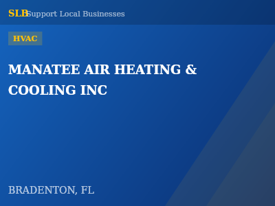 MANATEE AIR HEATING & COOLING INC — HVAC in BRADENTON, FL