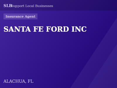 SANTA FE FORD INC — Insurance Agent in ALACHUA, FL