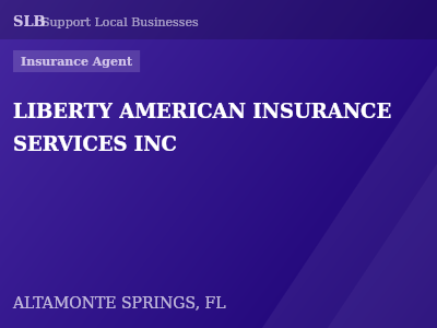 LIBERTY AMERICAN INSURANCE SERVICES INC — Insurance Agent in ALTAMONTE SPRINGS, FL