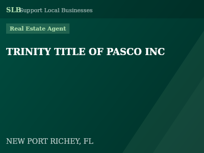 TRINITY TITLE OF PASCO INC — Real Estate Agent in NEW PORT RICHEY, FL