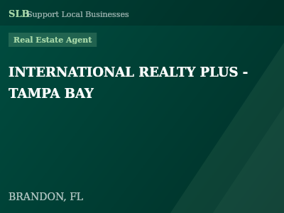 INTERNATIONAL REALTY PLUS - TAMPA BAY — Real Estate Agent in BRANDON, FL